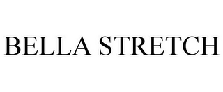 BELLA STRETCH