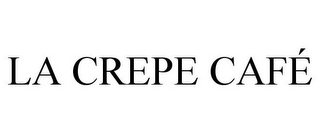 LA CREPE CAFÉ