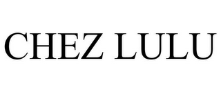 CHEZ LULU