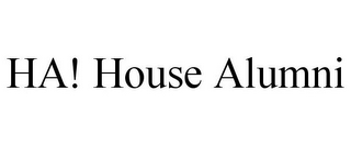 HA! HOUSE ALUMNI