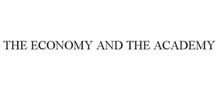 THE ECONOMY AND THE ACADEMY