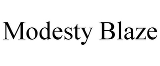 MODESTY BLAZE