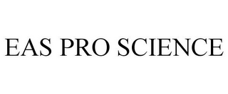 EAS PRO SCIENCE
