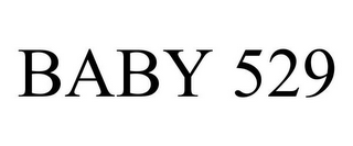 BABY 529