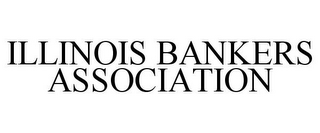 ILLINOIS BANKERS ASSOCIATION