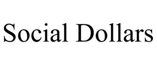 SOCIAL DOLLARS