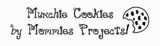 MUNCHIE COOKIES BY MOMMIES PROJECTS!