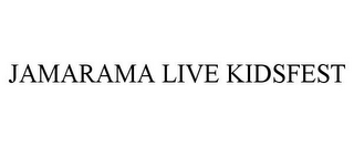 JAMARAMA LIVE KIDSFEST