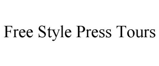 FREE STYLE PRESS TOURS