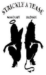 STRICKLY A TEASE GOOD GIRL BAD GIRL