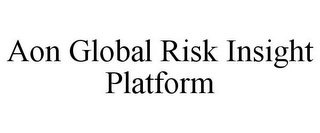 AON GLOBAL RISK INSIGHT PLATFORM