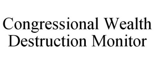 CONGRESSIONAL WEALTH DESTRUCTION MONITOR