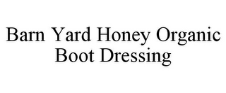 BARN YARD HONEY "ORGANIC" BOOT DRESSING MAKES URBAN COWBOYS REAL