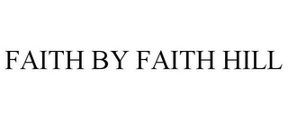 FAITH BY FAITH HILL