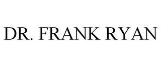 DR. FRANK RYAN