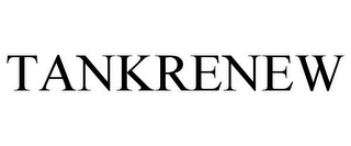 TANKRENEW