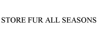 STORE FUR ALL SEASONS