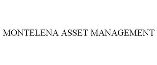 MONTELENA ASSET MANAGEMENT