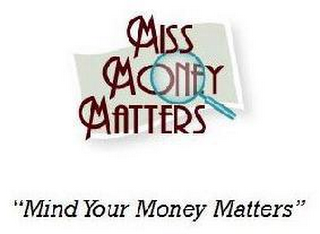 MISS MONEY MATTERS "MIND YOUR MONEY MATTERS"