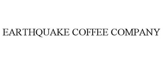 EARTHQUAKE COFFEE COMPANY