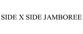 SIDE X SIDE JAMBOREE