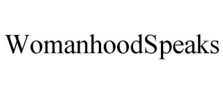 WOMANHOODSPEAKS