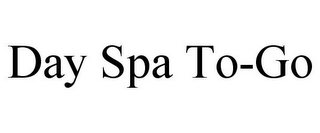 DAY SPA TO-GO