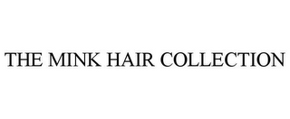 THE MINK HAIR COLLECTION