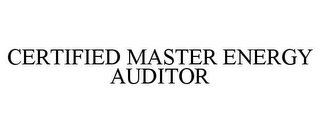 CERTIFIED MASTER ENERGY AUDITOR