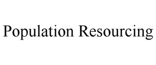 POPULATION RESOURCING
