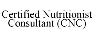 CERTIFIED NUTRITIONIST CONSULTANT (CNC)