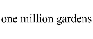 ONE MILLION GARDENS