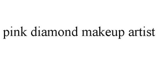 PINK DIAMOND MAKEUP ARTIST