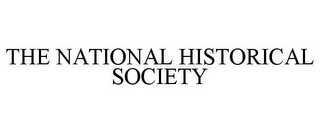 THE NATIONAL HISTORICAL SOCIETY