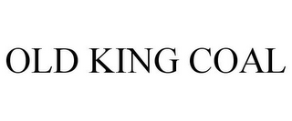 OLD KING COAL