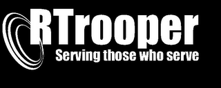 RTROOPER SERVING THOSE WHO SERVE