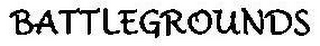 BATTLEGROUNDS