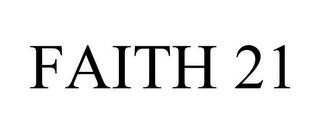 FAITH 21