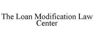 THE LOAN MODIFICATION LAW CENTER