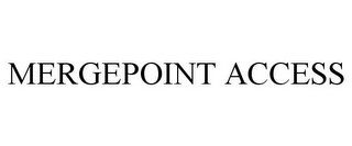 MERGEPOINT ACCESS