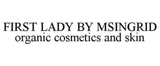 FIRST LADY BY MSINGRID ORGANIC COSMETICS AND SKIN