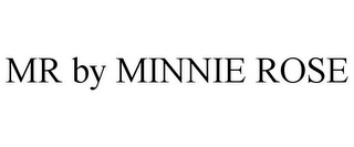 MR BY MINNIE ROSE