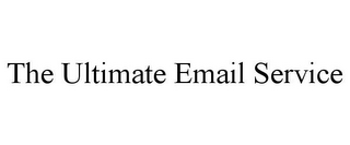 THE ULTIMATE EMAIL SERVICE