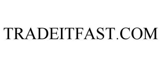 TRADEITFAST.COM