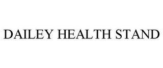 DAILEY HEALTH STAND