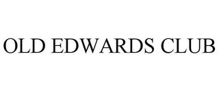 OLD EDWARDS CLUB