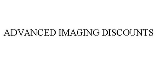 ADVANCED IMAGING DISCOUNTS