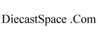 DIECASTSPACE .COM