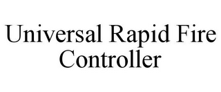 UNIVERSAL RAPID FIRE CONTROLLER