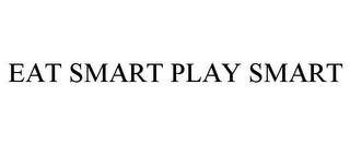 EAT SMART PLAY SMART